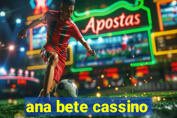 ana bete cassino